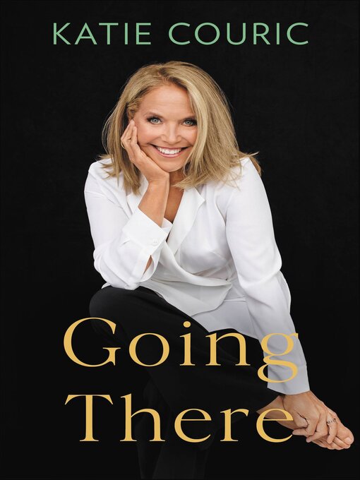 Title details for Going There by Katie Couric - Wait list